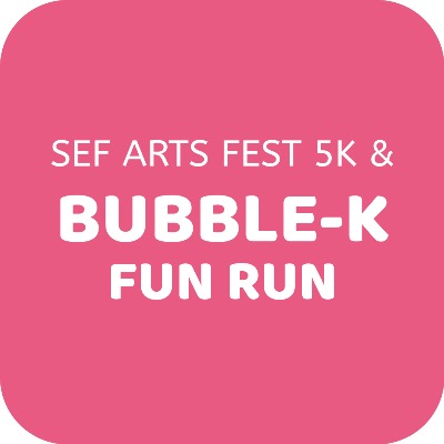 SEF Arts Fest 5K & Bubble-K Fun Run - 21st Annual logo