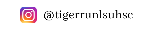 Follow us on Instagram @tigerrunlsuhsc