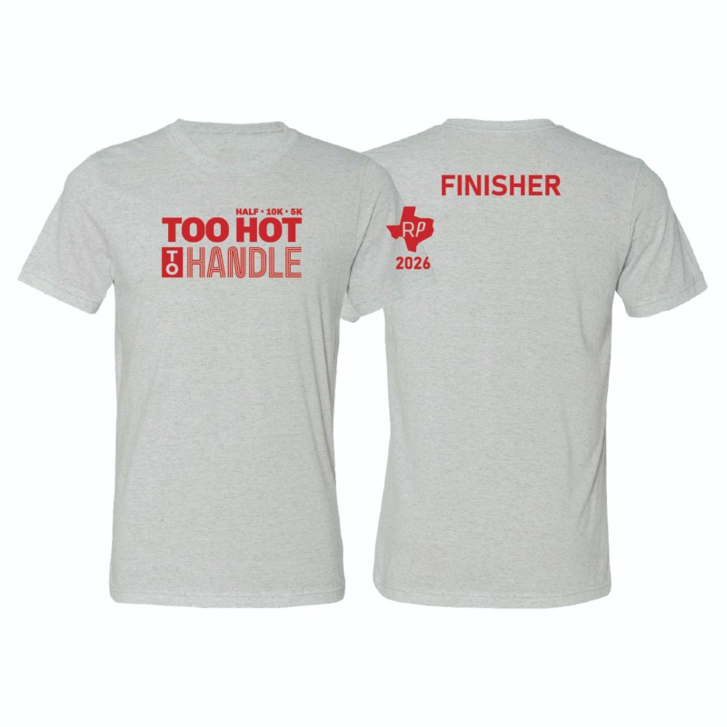 A clean, versatile finisher tee. Features the Too Hot to Handle front graphic, FINISHER on the back, and RP Texas 2026 sleeve hit. Comfortable enough for everyday wear, meaningful enough for race day memories.
