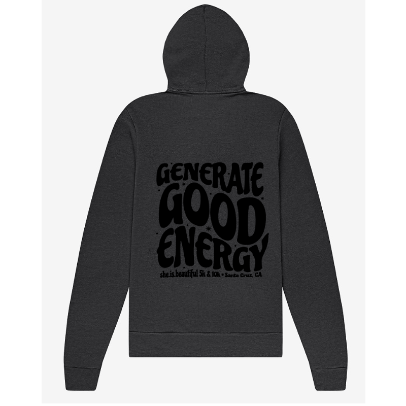 Adult Zip Up Sweatshirt, Generate Good Energy — Store — 16th Annual She ...