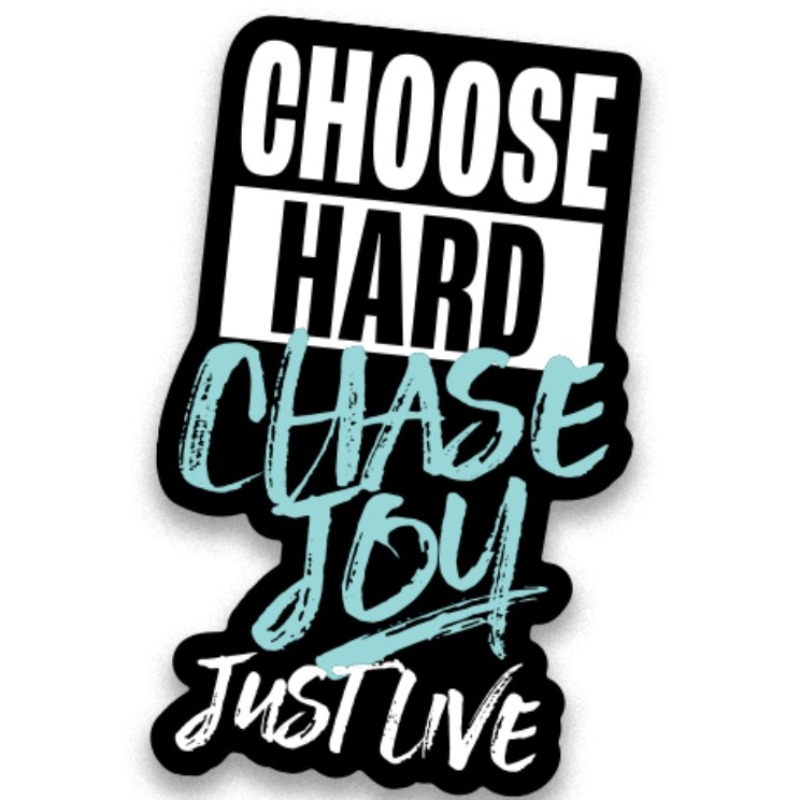 Choose Hard Chase Joy teal