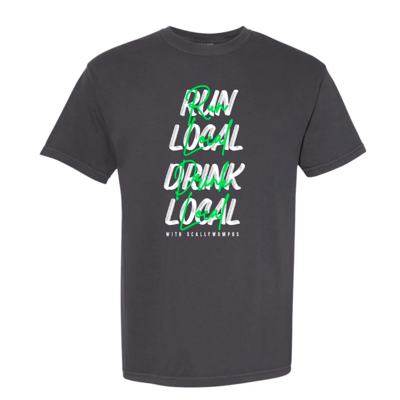 Charcoal Grey Comfort Colors t-shirt with white lettering that says "Run Local Drink Local" down the center with lime green text over it that says the same thing.
