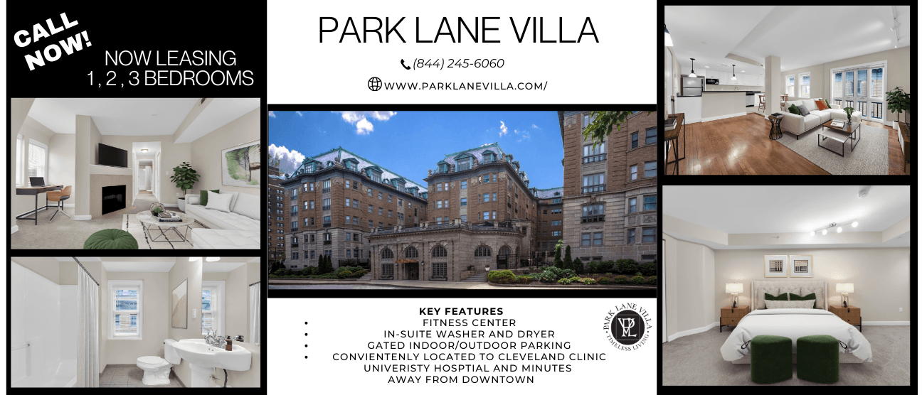 Park Lane Villa Ad, which has photos of the exterior of the building, and four photos of the inside of their apartments. One photo of a bathroom, two of different living room spaces and one of a bedroom. Text says "Park Lane Villa 844-245-6060 www.parklanevilla.com Key features: fitness center, in-suite washer and dryer, gated indoor/outdoor parking, conveniently located to Cleveland Clinic and University Hospital and minutes away from downtown."