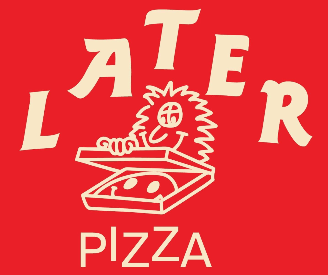 Later Pizza