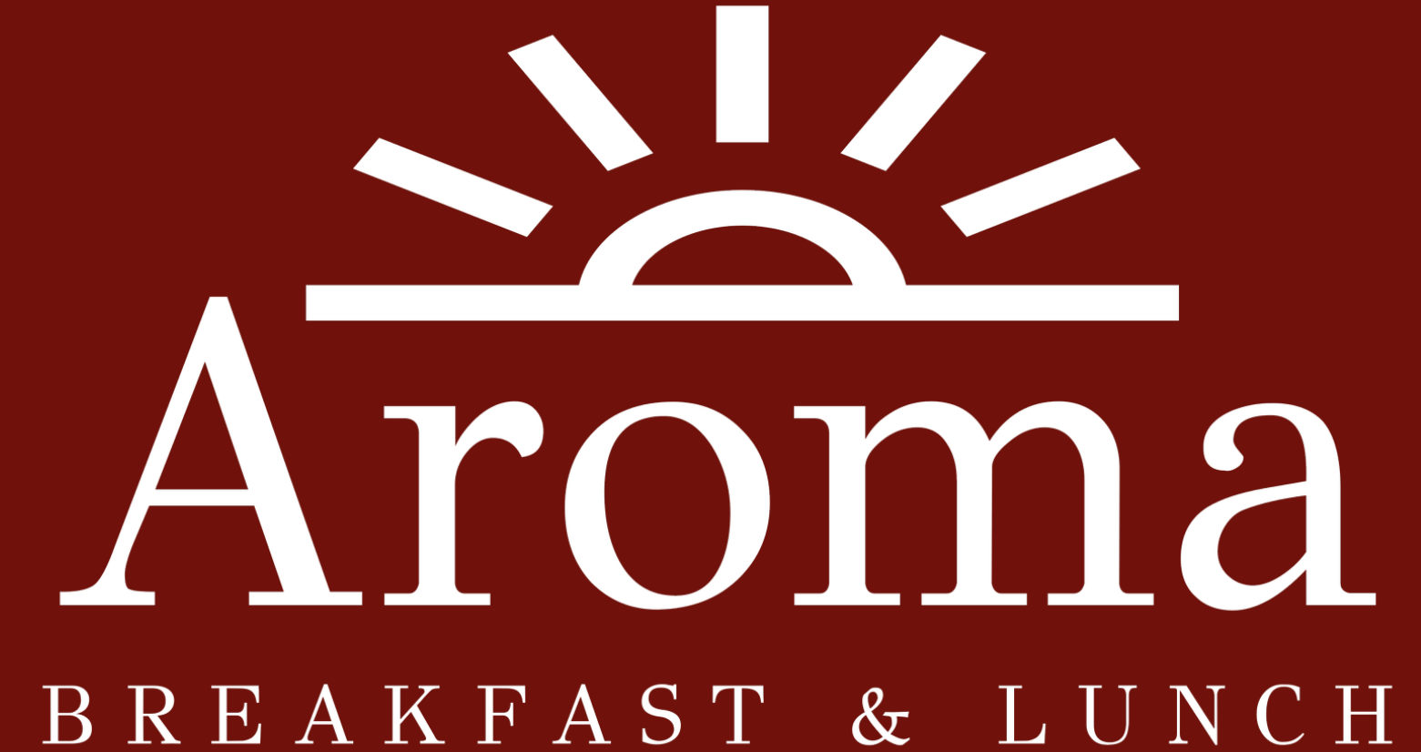 Aroma Breakfast and Lunch