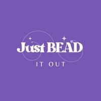 Just BEAD It Out