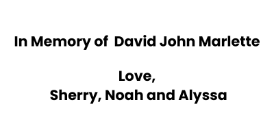 In Memory of David John Marlette