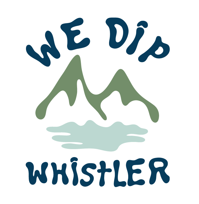 We Dip Whistler