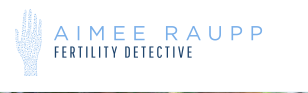 Aimee Raupp Fertility Detective