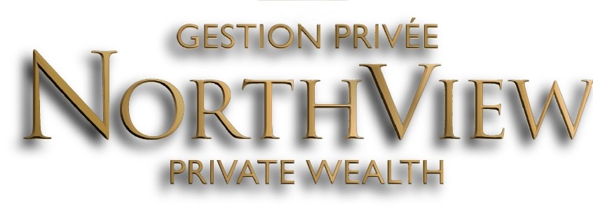 GESTION PRIVÉE NorthView PRIVATE WEALTH