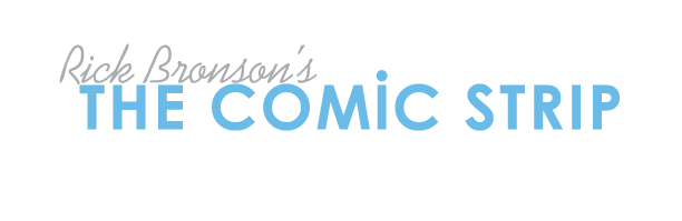 Rick Bronson's The Comic Strip
